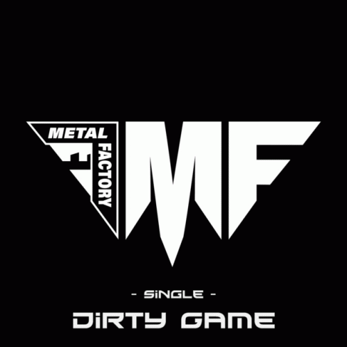 Metal Factory : Dirty Game